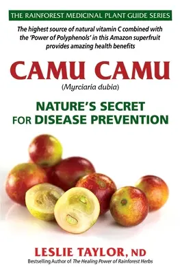 Camu Camu: El secreto de la naturaleza para prevenir enfermedades - Camu Camu: Nature's Secret for Disease Prevention