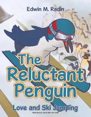 El pingüino reticente Amor y saltos de esquí - The Reluctant Penguin: Love and Ski Jumping