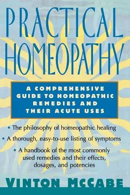 Homeopatía Práctica: Guía completa de los remedios homeopáticos y sus usos agudos - Practical Homeopathy: A Comprehensive Guide to Homeopathic Remedies and Their Acute Uses