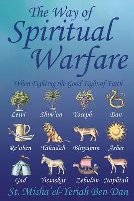 El Camino de la Guerra Espiritual: Cuando se libra el buen combate de la fe - The Way of Spiritual Warfare: When Fighting the Good Fight of Faith