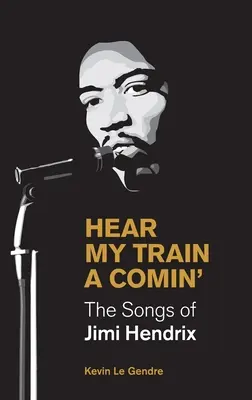 Hear My Train a Comin': Las canciones de Jimi Hendrix - Hear My Train a Comin': The Songs of Jimi Hendrix