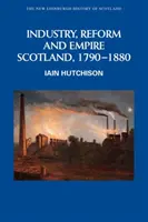 Industria, reforma e imperio: Escocia, 1790-1880 - Industry, Reform and Empire: Scotland, 1790-1880