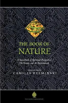 El Libro de la Naturaleza: Un libro de consulta de perspectivas espirituales sobre la naturaleza y el medio ambiente - The Book of Nature: A Sourcebook of Spiritual Perspectives on Nature and the Environment