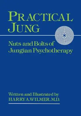 Jung práctico: Los secretos de la psicología junguiana - Practical Jung: Nuts and Bolts of Jungian Psychology