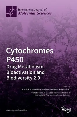 Citocromos P450: Metabolismo de fármacos, bioactivación y biodiversidad 2.0 - Cytochromes P450: Drug Metabolism, Bioactivation and Biodiversity 2.0