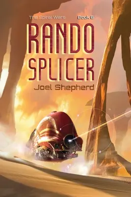 Rando Splicer: (Las Guerras Espirales Libro 6) - Rando Splicer: (The Spiral Wars Book 6)