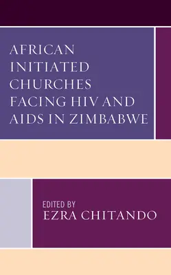 Las iglesias de iniciativa africana frente al VIH y el SIDA en Zimbabue - African Initiated Churches Facing HIV and AIDS in Zimbabwe