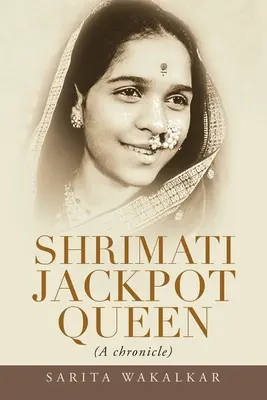 Shrimati Jackpot Queen: (Crónica) - Shrimati Jackpot Queen: (A Chronicle)