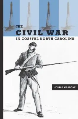 La Guerra Civil en la costa de Carolina del Norte - The Civil War in Coastal North Carolina