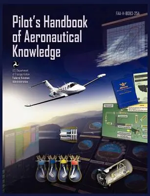 Manual de conocimientos aeronáuticos para pilotos FAA-H-8083-25a - Pilots Handbook of Aeronautical Knowledge FAA-H-8083-25a