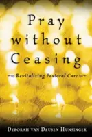 Orar sin cesar: Revitalizar la atención pastoral - Pray Without Ceasing: Revitalizing Pastoral Care