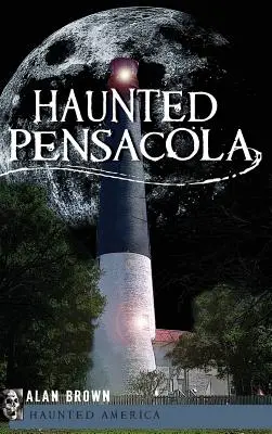 Pensacola embrujada - Haunted Pensacola