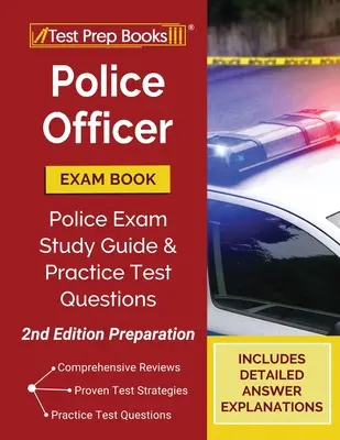 Police Officer Exam Book: Guía de Estudio y Preguntas de Práctica para el Examen de Policía [2ª Edición Preparación] - Police Officer Exam Book: Police Exam Study Guide and Practice Test Questions [2nd Edition Preparation]