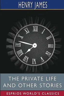 La vida privada y otros cuentos (Esprios Clásicos) - The private life and Other Stories (Esprios Classics)