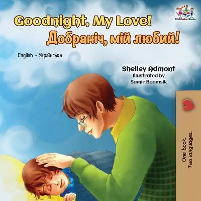 ¡Goodnight, My Love! Libro Bilingüe Inglés Ucraniano - Goodnight, My Love!: English Ukrainian Bilingual Book