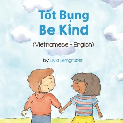 Sé amable (vietnamita-inglés): Tốt Bụng - Be Kind (Vietnamese-English): Tốt Bụng