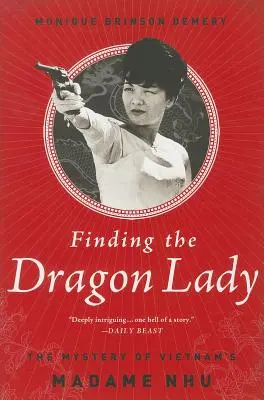 En busca de la Dama del Dragón: El misterio de Madame Nhu en Vietnam - Finding the Dragon Lady: The Mystery of Vietnam's Madame Nhu