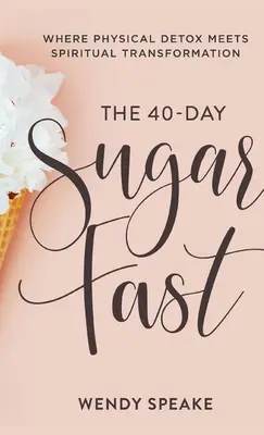 Ayuno de azúcar de 40 días - 40-Day Sugar Fast