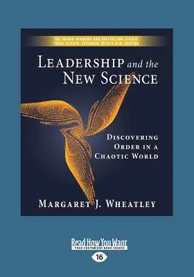 El liderazgo y la nueva ciencia: Descubrir el orden en un mundo caótico (Gran formato 16pt) - Leadership and the New Science: Discovering Order in a Chaotic World (Large Print 16pt)