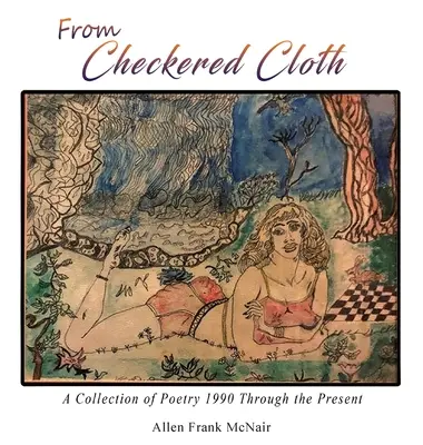 De Checkered Cloth: Colección de poesía desde 1990 hasta nuestros días - From Checkered Cloth: A Collection of Poetry 1990 Through the Present