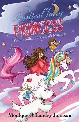 La princesa hada mística: El encuentro con la locura oscura - The Mystical Fairy Princess: The Encounter With Dark Madness