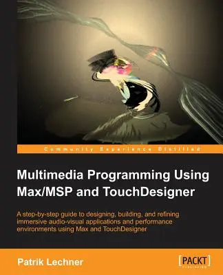 Programación multimedia con Max/MSP y TouchDesigner - Multimedia Programming Using Max/MSP and TouchDesigner