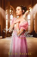 La rebelión de un corazón: A Regency Romance - A Heart's Rebellion: A Regency Romance
