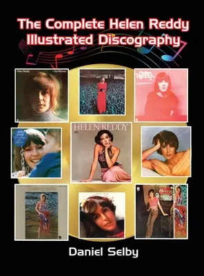 The Complete Helen Reddy Illustrated Discography (tapa dura) - The Complete Helen Reddy Illustrated Discography (hardback)