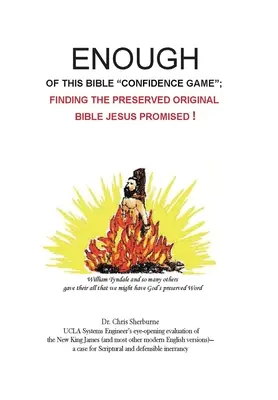 Basta Ya De Este Juego De Confianza En La Biblia: ¡Encontrando la Biblia Original Preservada que Jesús Prometió! - Enough of This Bible Confidence Game: Finding the Preserved Original Bible Jesus Promised!