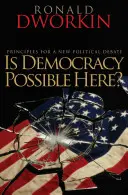 ¿Es posible aquí la democracia? Principios para un nuevo debate político - Is Democracy Possible Here?: Principles for a New Political Debate