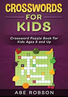 Crucigramas para niños: Libro de crucigramas para niños a partir de 8 años - Crosswords for Kids: Crossword Puzzle Book for Kids Ages 8 and Up