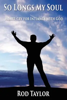 Así anhela mi alma: el clamor del corazón por la intimidad con Dios - So Longs My Soul: Heart-cry for Intimacy with God