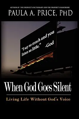 Cuando Dios calla: Vivir sin la voz de Dios - When God Goes Silent: Living Life Without God's Voice