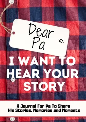 Querido Pa. Quiero Oír Tu Historia: Un diario de memoria guiada para compartir las historias, recuerdos y momentos que han dado forma a la vida de Pa - 7 x 10 pulgadas - Dear Pa. I Want To Hear Your Story: A Guided Memory Journal to Share The Stories, Memories and Moments That Have Shaped Pa's Life - 7 x 10 inch