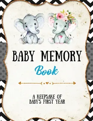 Libro de recuerdos del bebé: Libro de recuerdos del bebé: Recuerdos especiales de regalo, recuerdo del primer año, álbum de recortes, adjuntar fotos, escribir y grabar momentos, diario - Baby Memory Book: Baby Memory Book: Special Memories Gift, First Year Keepsake, Scrapbook, Attach Photos, Write And Record Moments, Jour