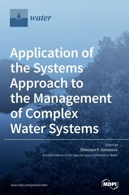Aplicación del enfoque sistémico a la gestión de sistemas hídricos complejos - Application of the Systems Approach to the Management of Complex Water Systems
