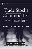 Negocie acciones y materias primas con los expertos: Secretos del Informe Cot - Trade Stocks and Commodities with the Insiders: Secrets of the Cot Report