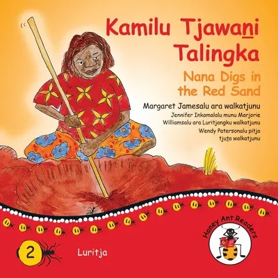 Kamilu Tjawani Talingka - Nana cava en la arena roja - Kamilu Tjawani Talingka - Nana Digs In The Red Sand