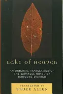 El lago del cielo: Traducción original de la novela japonesa de Ishimure Michiko - Lake of Heaven: An Original Translation of the Japanese Novel by Ishimure Michiko