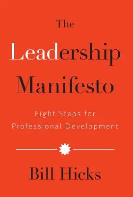 El manifiesto del liderazgo: Ocho pasos para el desarrollo profesional - The Leadership Manifesto: Eight Steps for Professional Development