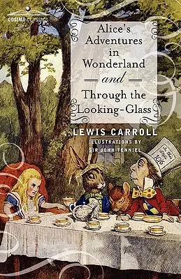 Las aventuras de Alicia en el país de las maravillas y A través del espejo - Alice's Adventures in Wonderland and Through the Looking-Glass