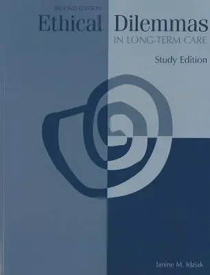 Dilemas éticos en los cuidados de larga duración - Ethical Dilemmas in Long-Term Care