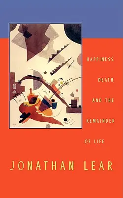 La felicidad, la muerte y el resto de la vida - Happiness, Death, and the Remainder of Life