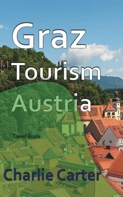 Turismo Graz, Austria - Graz Tourism, Austria