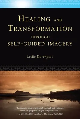 Curación y transformación a través de la imaginería autoguiada - Healing and Transformation Through Self-Guided Imagery