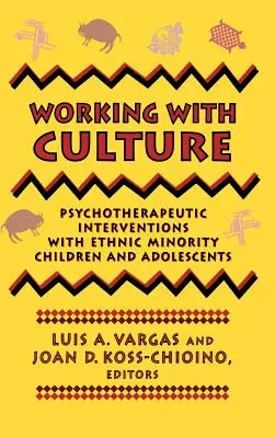 Trabajar con la cultura: Intervenciones psicoterapéuticas con niños y adolescentes de minorías étnicas - Working with Culture: Psychotherapeutic Interventions with Ethnic Minority Children and Adolescents