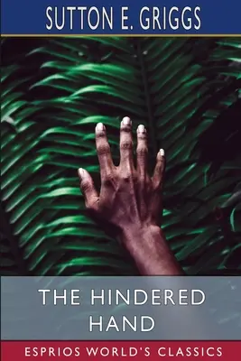 La mano entorpecida (Esprios Classics) - The Hindered Hand (Esprios Classics)