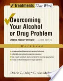 Cómo superar su problema con el alcohol o las drogas: libro de ejercicios de estrategias de recuperación eficaz - Overcoming Your Alcohol or Drug Problem: Effective Recovery Strategies Workbook