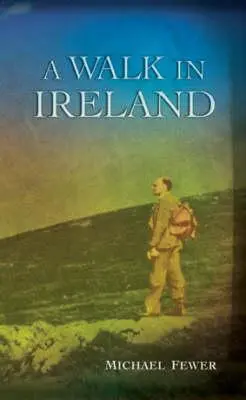 Un paseo por Irlanda: Antología de la literatura senderista en Irlanda, 178 - A Walk in Ireland: An Anthology of Walking Literature in Ireland, 178