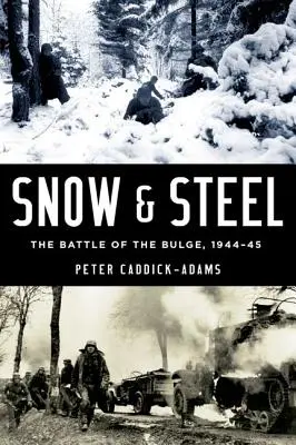 Nieve y acero: La batalla de las Ardenas, 1944-45 - Snow and Steel: The Battle of the Bulge, 1944-45